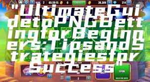 "Ultimate Guide to PNG Betting for Beginners: Tips and Strategies for Success"